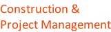 Construction &  Project Management
